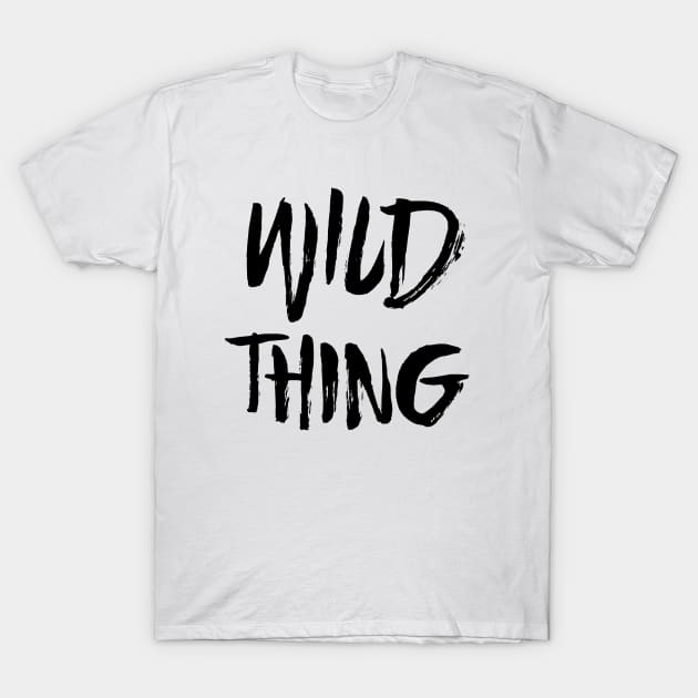 Wild Thing T-Shirt by TheGypsyGoddess